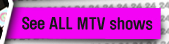 SEE ALL MTV SHOWS